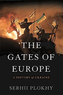 The Gates of Europe: A History of Ukraine
