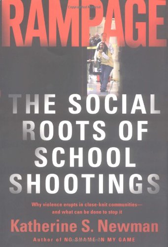 cover image RAMPAGE: The Social Roots of School Shootings