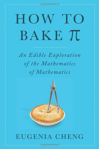 cover image How to Bake Π: An Edible Exploration of the Mathematics of Mathematics