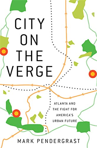 cover image City on the Verge: Atlanta and the Fight for America’s Urban Future