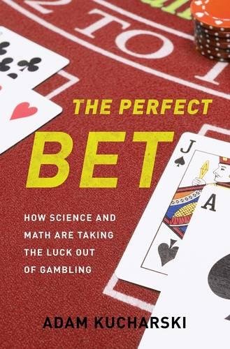 cover image The Perfect Bet: How Science and Math Are Taking the Luck out of Gambling