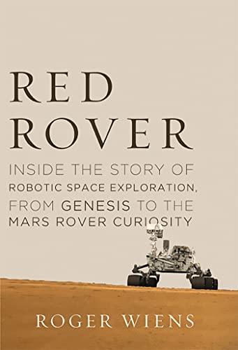cover image Red Rover: 
Inside the Story of Robotic Space Exploration, from Genesis to the Curiosity Rover