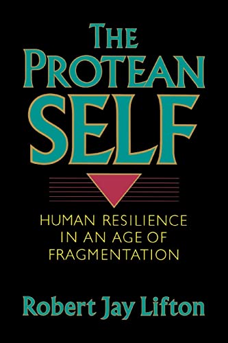 cover image Protean Self: Human Resilience in an Age of Fragmentation