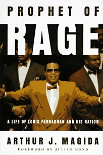 Prophet of Rage: A Life of Louis Farrakhan and His Nation