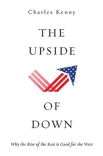 cover image The Upside of Down: Why the Rise of the Rest is Good for the West