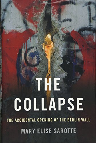 cover image The Collapse: The Accidental Opening of the Berlin Wall