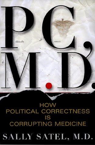cover image PC, M.D. How Political Correctness Is Corrupting Medicine