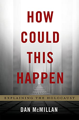 cover image How Could This Happen: Explaining the Holocaust
