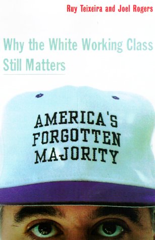 cover image America's Forgotten Majority Why the White Working Class Still Matters
