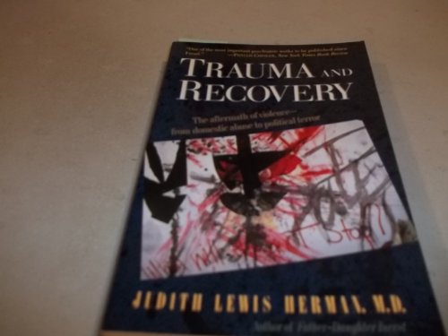 cover image Trauma and Recovery: The Aftermath of Violence--From Domestic Abuse to Political Terror