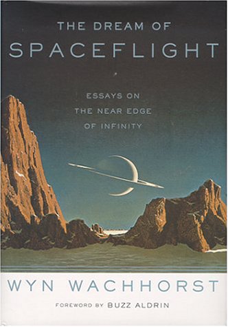 cover image The Dream of Spaceflight Essays on the Near Edge of Infinity