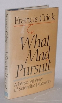 What Mad Pursuit: A Personal View of Scientific Discovery