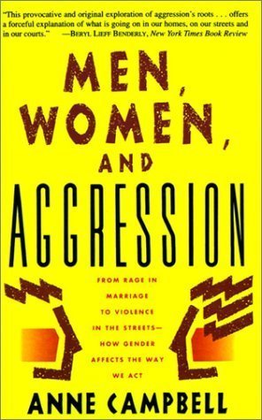 cover image Men, Women, and Aggression: From Rage in Marriage to Violence in the Streets: How Gender Affects Way We ACT