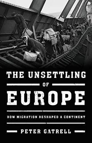 cover image The Unsettling of Europe: How Migration Shaped a Continent