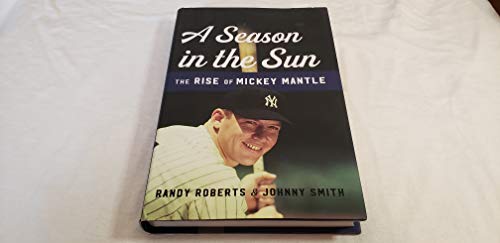 cover image A Season in the Sun: The Rise of Mickey Mantle
