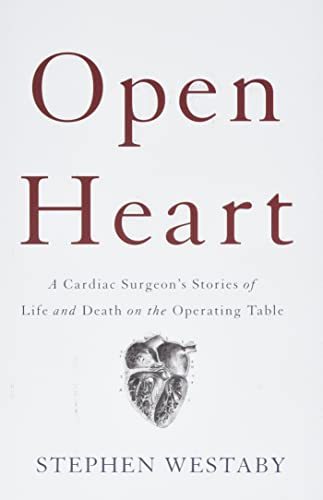 cover image Open Heart: A Cardiac Surgeon’s Stories of Life and Death on the Operating Table