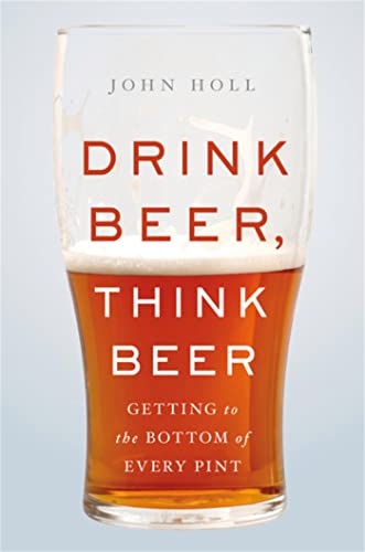 cover image Drink Beer, Think Beer: Getting to the Bottom of Every Pint