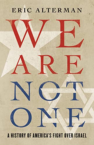 cover image We Are Not One: A History of America’s Fight Over Israel