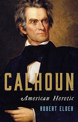 cover image Calhoun: American Heretic