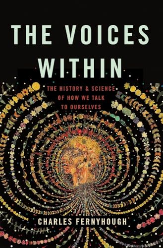 cover image The Voices Within: The History and Science of How We Talk to Ourselves 