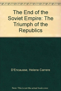 The End of the Soviet Empire: The Triumph of the Nations