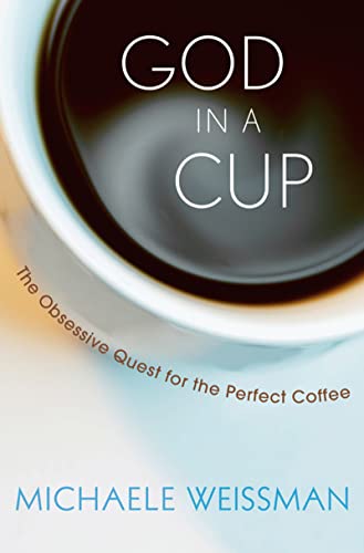 cover image God in a Cup: In Pursuit of Perfect Coffee