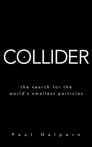 cover image Collider: The Search for the World's Smallest Particles