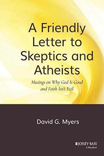 cover image A Friendly Letter to Skeptics and Atheists: Musings on Why God Is Good and Faith Isn’t Evil