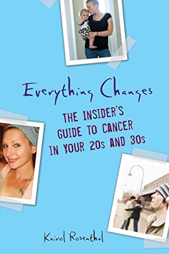 cover image Everything Changes: The Insider’s Guide to Cancer in Your 20s and 30s