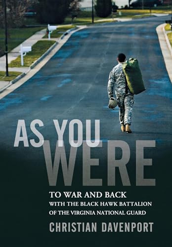 cover image As You Were: To War and Back with the Black Hawk Battalion of the Virginia National Guard