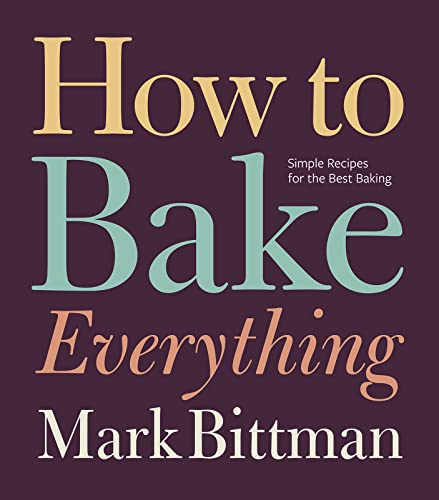 cover image How to Bake Everything: Simple Recipes for the Best Baking