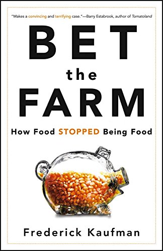 cover image Bet the Farm: How Food Stopped Being Food
