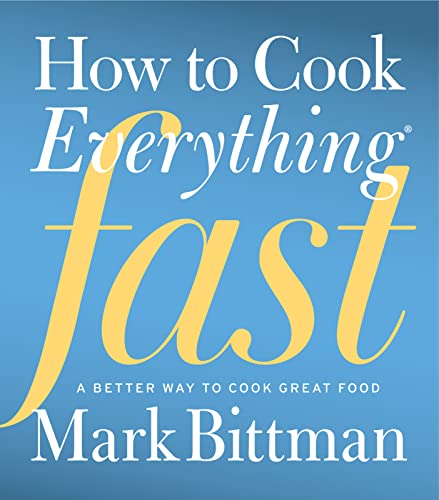 cover image How to Cook Everything Fast: A Better Way to Cook Great Food