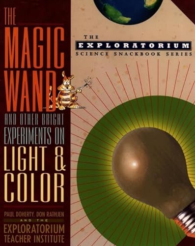 cover image The Magic Wand and Other Bright Experiments on Light and Color