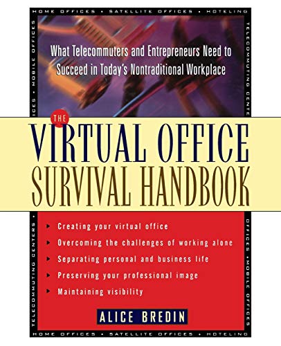cover image The Virtual Office Survival Handbook: What Telecommuters and Entrepreneurs Need to Succeed in Today's Nontraditional Workplace