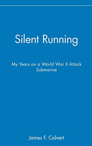 cover image Silent Running: My Years on a World War II Attack Submarine