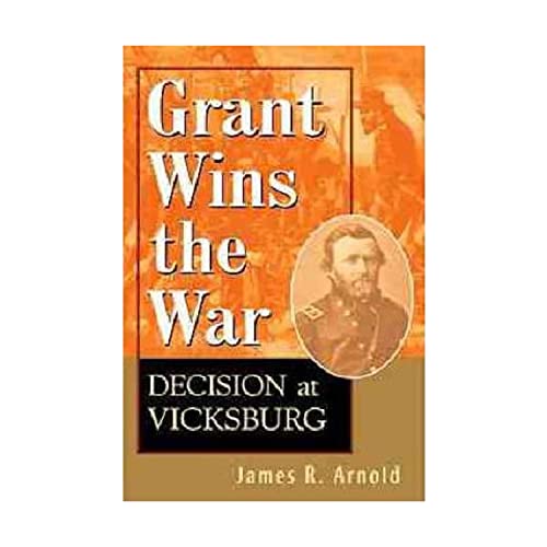cover image Grant Wins the War: Decision at Vicksburg