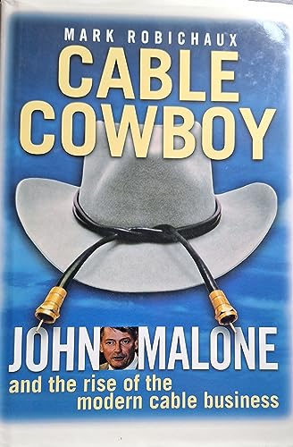 cover image Cable Cowboy: John Malone and the Rise of the Modern Cable Business