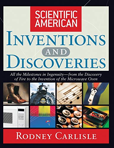 cover image Scientific American Inventions and Discoveries: All the Milestones in Ingenuity--From the Discovery of Fire to the Invention of the Microwave Oven