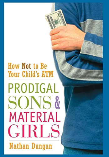cover image Prodigal Sons and Material Girls: How Not to Be Your Child's ATM