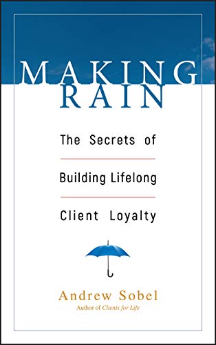 cover image MAKING RAIN: The Secrets of Building Lifelong Client Loyalty