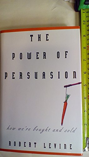 cover image THE POWER OF PERSUASION: How We're Bought and Sold