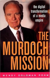 The Murdoch Mission: The Digital Transformation of a Media Empire