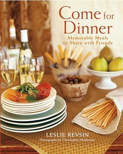 cover image Come for Dinner: Memorable Meals to Share with Friends