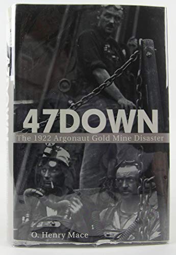 cover image 47 DOWN: The 1922 Argonaut Gold Mine Disaster