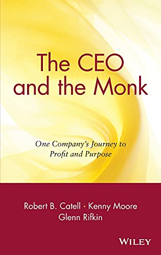 cover image The CEO and the Monk: One Company's Journey to Profit and Purpose