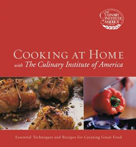 cover image COOKING AT HOME WITH THE CULINARY INSTITUTE OF AMERICA: Essential Techniques and Recipes for Cooking Great Food