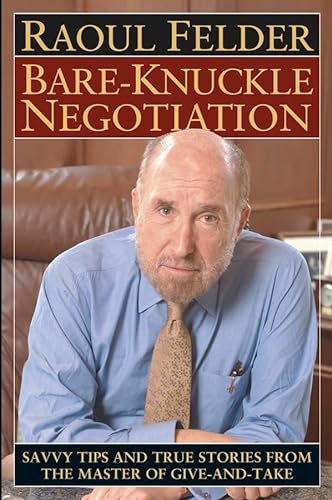 cover image BARE KNUCKLE NEGOTIATION: Savvy Tips and True Stories from the Master of Give and Take