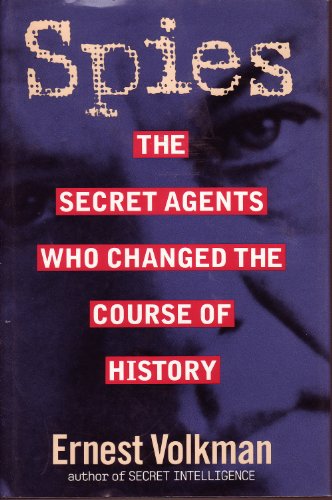 cover image Spies: The Secret Agents Who Changed the Course of History
