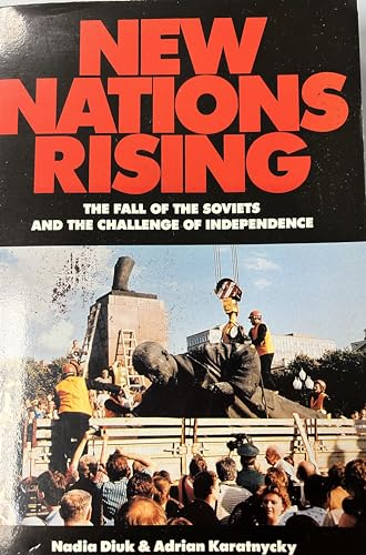 cover image New Nations Rising: The Fall of the Soviets and the Challenge of Independence